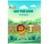 Leo the Lion Coloring Book: A Fun and Easy Animal Coloring Adventure for Kids Ages 3-8 | 30 Cute Animal Pages with Certificate (Lion’s Charm Coloring Series)