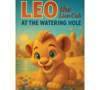 Leo the Lion Cub at the Watering Hole
