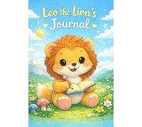 Leo the Lion’s Kids Journal: 100 Page Lined Notebook for Kids - Ellie & Friends Collection