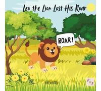 Leo the Lion who Lost his Roar