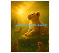 Leo the Lion Who Was Afraid to Roar