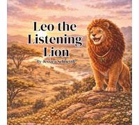 Leo the Listening Lion (Big Feelings, Brave Hearts- An Alphabet Collection for Kids)