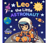 Leo The Little Astronaut (Kids Story Book ): Kids Story book