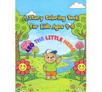 Leo the Little Hero: A Story Coloring Book for Kids Ages 4-8.: Fun, Educational, and Creative Coloring Adventure for Preschoolers and Early Readers.