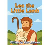 Leo the Little Lamb: The Good Shepherd (Adventures of Leo the Little Lamb)