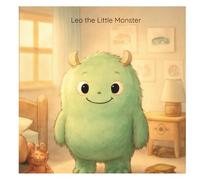 Leo the Little Monster Who Was Afraid of the Dark: A Calming Bedtime Story for Kids Ages 3-6