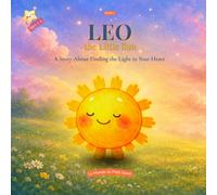 Leo the Little Sun: TOME 1 - A Story About Finding the Light in Your Heart (The Power of 12)