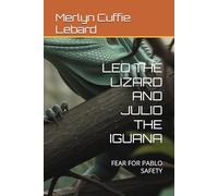 LEO THE LIZARD AND JULIO THE IGUANA: FEAR FOR PABLO SAFETY: 8