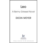 Leo: the thrilling new novel from the author of major Netflix series Heart of the Hunter: 9 (Benny Griessel, 8)