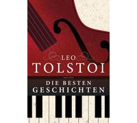 Leo Tolstoi Ale Leo Tolstoi - Die besten Geschichten: Diese Sammlu (Tapa blanda)