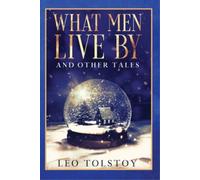 Leo Tolstoy What Men Live By and Other Tales (Tapa blanda)