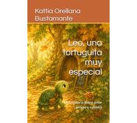 Leo, una tortuguita muy especial: Una historia sobre amor propio y valentía