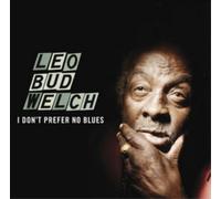 Leo Welch I Don't Prefer No Blues (CD) Album