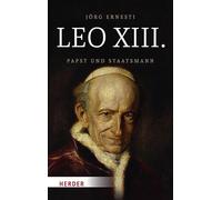 Leo XIII.: Papst und Staatsmann