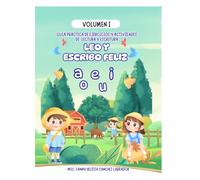 Leo y Escribo Feliz Volumen I: Guía práctica de ejercicios y actividades de lectura y escritura