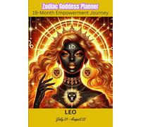Leo Zodiac Goddess Planner 19 Month Yearly Planner: August 2025-December 2027, Women’s Empowerment Organizer, School, Personal, Business, Daily, Monthly, Yearly, 6"x9"