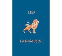 Leo Zodiac Paramedic: Leo Horoscope Journal Notebook. Nice Gift for Paramedics.