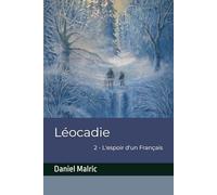 Léocadie: 2 - L'espoir d'un Français