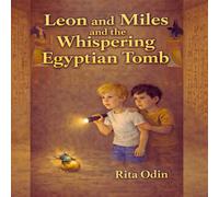 Leon and Miles and the Whispering Egyptian Tomb