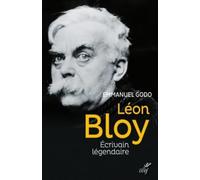 Léon Bloy: Ecrivain légendaire