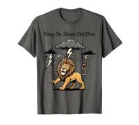 León Divertido de Hang On Storm no ha Terminado Camiseta