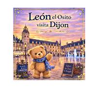 León el Osito descubre Dijon: Una aventura divertida para niños de 3 a 5 años • Descubrir la ciudad • Adivinanzas (León el osito visita Francia)