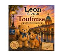León el osito visita Toulouse: N°11 - La Ciudad Rosa con León y Chocolatine (León el osito visita Francia)