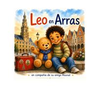 León en Arras: N°9 - Una aventura con su amigo Mourad (León el osito visita Francia)