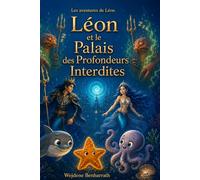 Léon et le Palais des Profondeurs Interdites: Les aventures de Léon