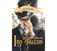 Leon Falcon y el misterio del robo inesperado. Libro de lectura con misterio, acción y aventura. Para 12, 11 y 10 años.
