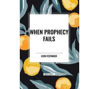 Leon Festinger Henry W Riecken Stanley Schachte When Prophecy Fail (Tapa blanda)