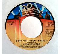 Leon Haywood - Dont push it dont force it / Who you been giving it up to