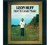 Leon Huff HERE TO CREATE MUSIC (CD) (Importación USA)