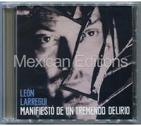 Leon Larregui - Manifiesto De Un Tremendo Delirio
