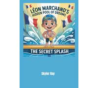 Léon Marchand's Hidden Pool of Dreams: The Secret Splash
