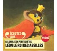 Léon Roi Des Abeilles - Les Drôles De Petites Bêtes