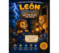 Léon The Lion and The Secret of Calm: A Gentle Journey to Mindfulness for Children (EmoColor Emotions Series)