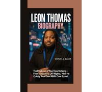 LEON THOMAS BIOGRAPHY: The Producer of Your Favorite Song - From “Snooze” to “NY Nights,” How He Quietly Took Over R&B’s Core Sound