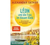 Léon und die Frau im blauen Kleid: Der erste Fall für de Cavallier und Bentaleb | Der grandiose Auftakt der SPIEGEL-Bestsellerreihe von Alexander Oetker