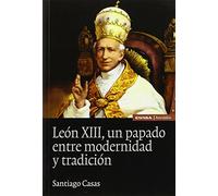 LEON XIII, UN PAPADO ENTRE MODERNIDAD Y TRADICIÓN (Astrolabio Historia)
