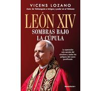 León XIV: Sombras bajo la cúpula (No ficción)