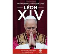 Léon XIV: Un pape pour un monde en crise