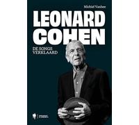 Leonard Cohen: De songs verklaard