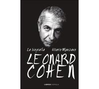 Leonard Cohen. La biografía | Alberto Manzano