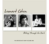 Leonard Cohen - Riding Through the Dark: the Broadcast Diary Volume One
