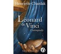Léonard de Vinci: L'indomptable