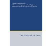 Leonard Henderson :: address ... presenting the portrait of Chief Justice Henderson to the Supreme Court of North Carolina