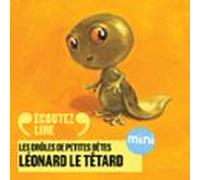 Léonard Le Têtard - Les Drôles De Petites Bêtes (audiolibro)