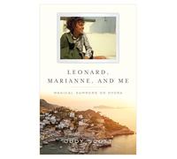 Leonard, Marianne, and Me: Magical Summers on Hydra