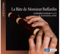 Leonard Schelb, Anne-Catherine Bucher, Alexander V – La Flute De Monsieur Buffardin